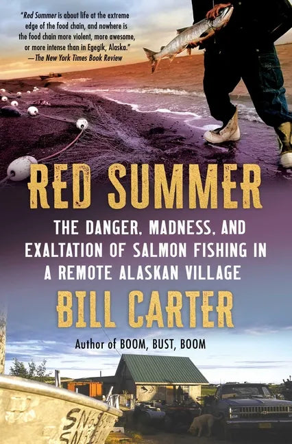 Red Summer: The Danger, Madness, and Exaltation of Salmon Fishing in a Remote Alaskan Village - Paperback