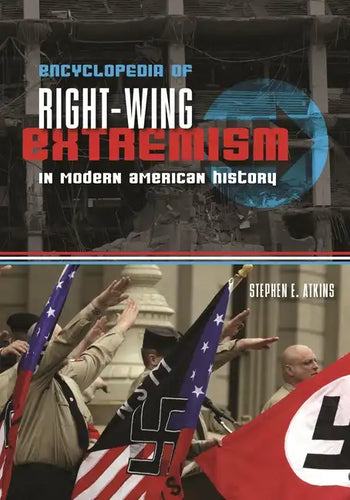 Encyclopedia of Right-Wing Extremism in Modern American History - Hardcover