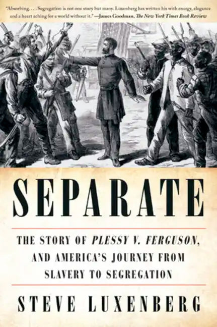 Separate: The Story of Plessy V. Ferguson, and America's Journey from Slavery to Segregation - Paperback
