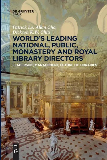 World´s Leading National, Public, Monastery and Royal Library Directors: Leadership, Management, Future of Libraries - Paperback