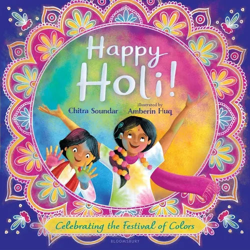 Happy Holi!: Celebrating the Festival of Colors - Hardcover
