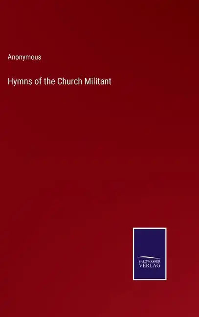 Hymns of the Church Militant - Hardcover