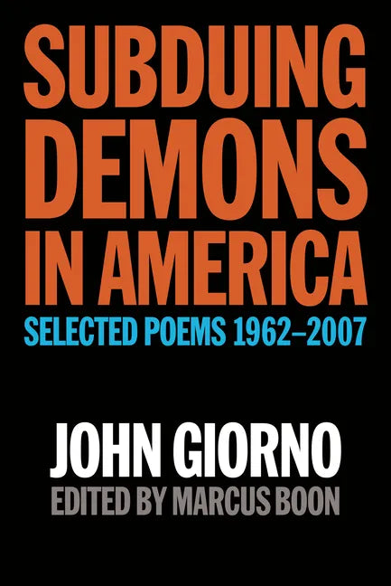 Subduing Demons in America: Selected Poems 1962-2007 - Paperback