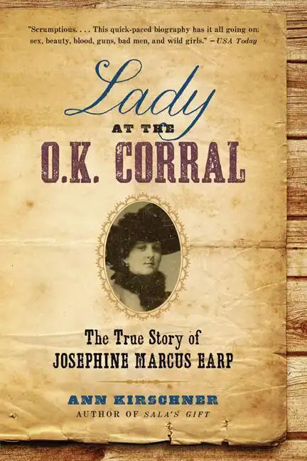 Lady at the O.K. Corral: The True Story of Josephine Marcus Earp - Paperback