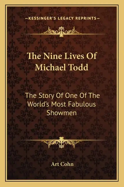 The Nine Lives Of Michael Todd: The Story Of One Of The World's Most Fabulous Showmen - Paperback