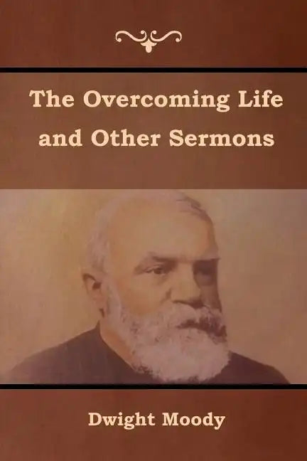 The Overcoming Life and Other Sermons - Paperback
