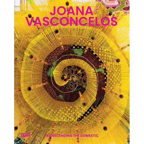 Joana Vasconcelos: Transcending the Domestic - Hardcover