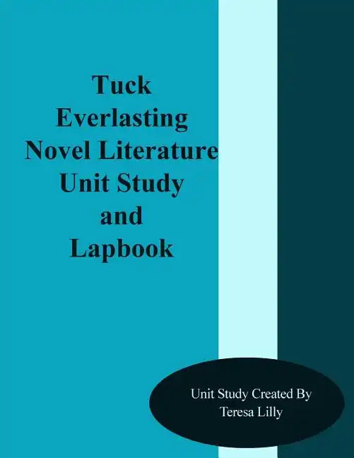 Tuck Everlasting Novel Literature Unit Study and Lapbook - Paperback