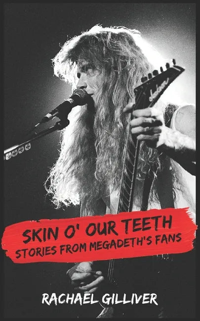 Skin O' Our Teeth: Stories from Megadeth's Fans - Paperback