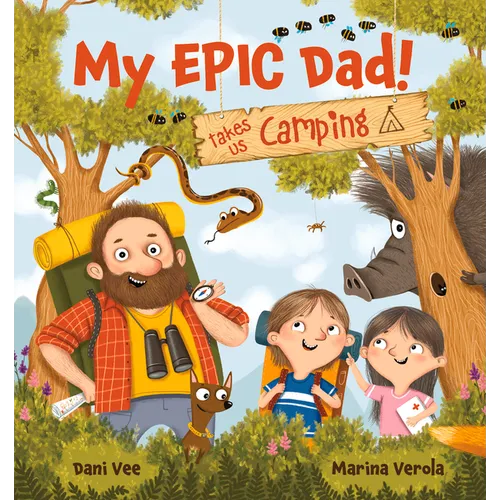My Epic Dad! Takes Us Camping - Hardcover