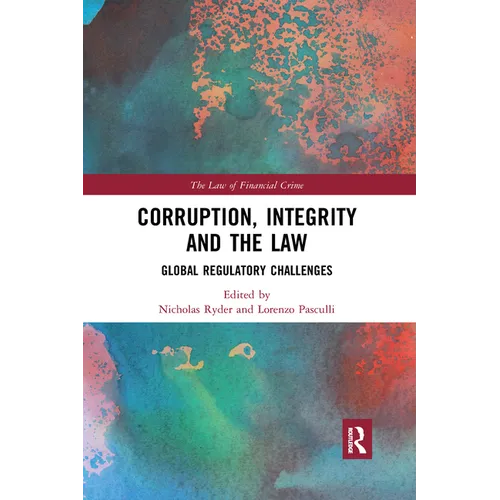 Corruption, Integrity and the Law: Global Regulatory Challenges - Paperback