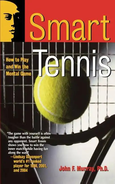 Smart Tennis: How to Play and Win the Mental Game - Paperback