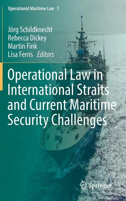Operational Law in International Straits and Current Maritime Security Challenges - Hardcover