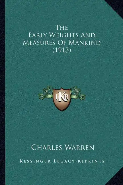 The Early Weights And Measures Of Mankind (1913) - Paperback