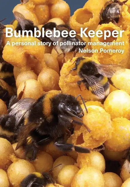 Bumblebee Keeper: a personal story of pollinator management - Paperback