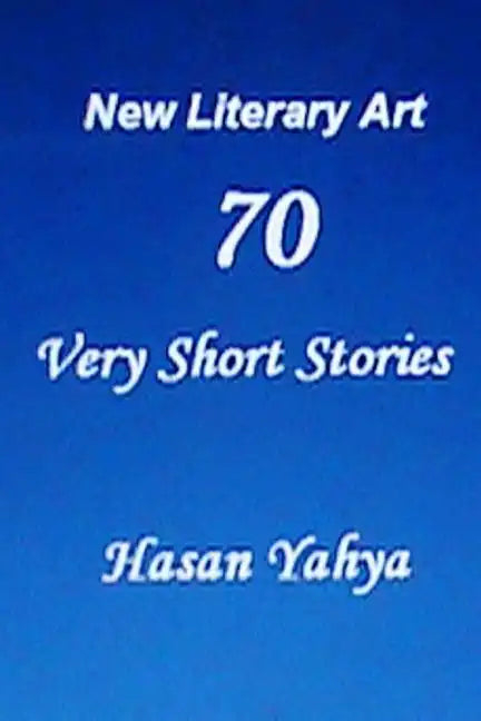 New Literary Art: 70 Very Short Stories: English Version - Paperback