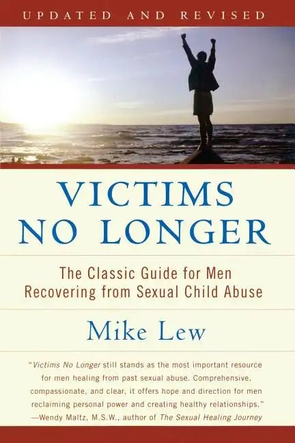 Victims No Longer (Second Edition): The Classic Guide for Men Recovering from Sexual Child Abuse - Paperback