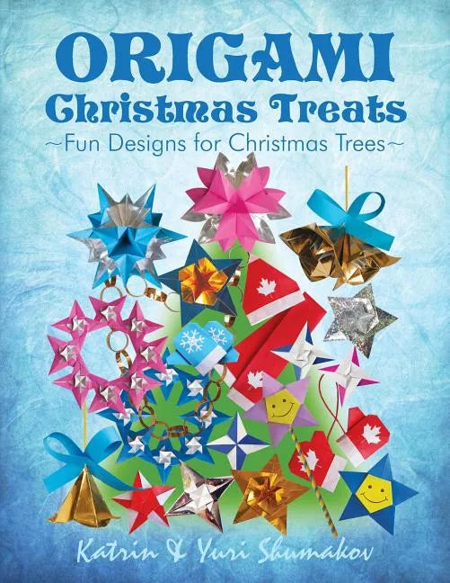 Origami Christmas Treats: Paper Fun for Christmas Trees - Paperback
