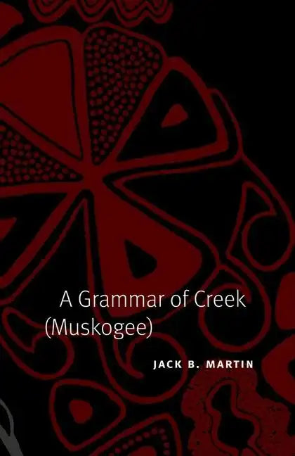 A Grammar of Creek (Muskogee) - Hardcover