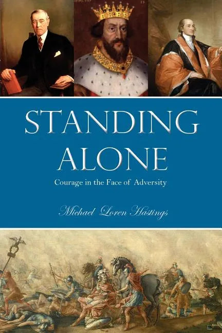 Standing Alone: Courage in the Face of Adversity - Paperback