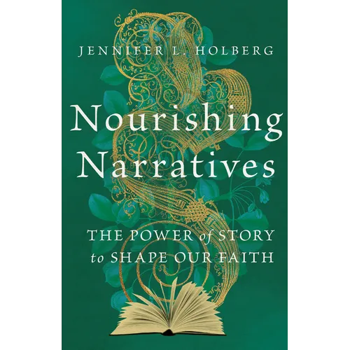 Nourishing Narratives: The Power of Story to Shape Our Faith - Paperback