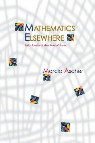 Mathematics Elsewhere: An Exploration of Ideas Across Cultures - Paperback