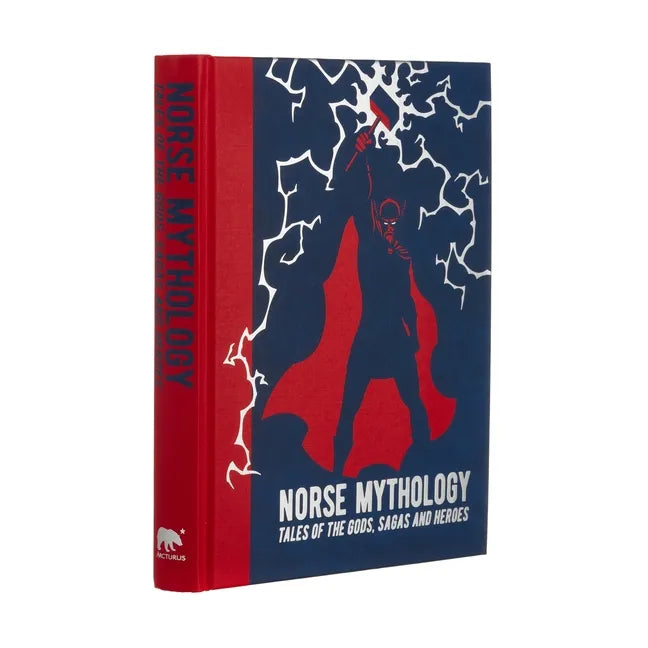 Norse Mythology: Tales of the Gods, Sagas and Heroes - Hardcover