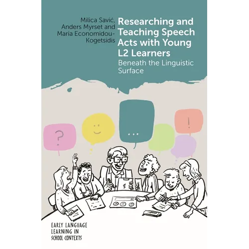 Researching and Teaching Speech Acts with Young L2 Learners: Beneath the Linguistic Surface - Paperback