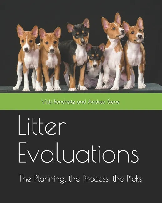 Litter Evaluations: The Planning, the Process, the Picks - Paperback