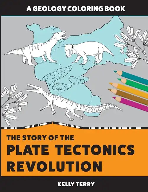 The Story of the Plate Tectonics Revolution: A Geology Coloring Book - Paperback