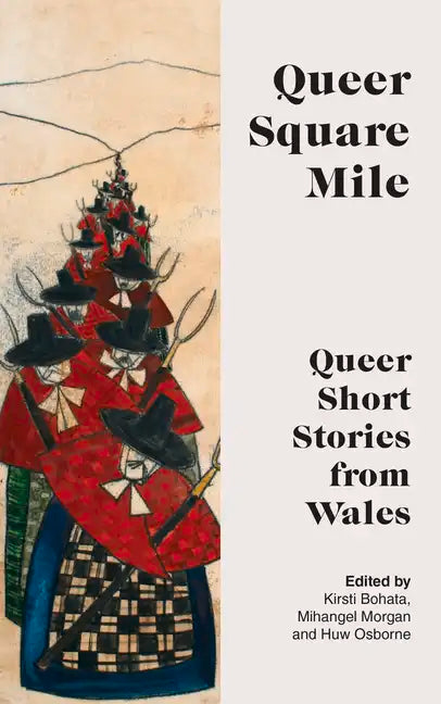 Queer Square Mile: Queer Short Stories from Wales - Paperback