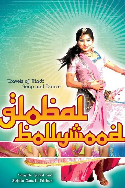Global Bollywood: Travels of Hindi Song and Dance - Paperback