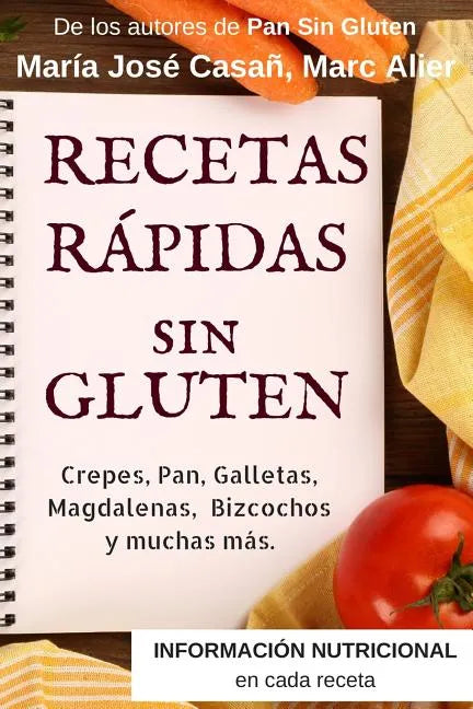 Recetas Rápidas Sin Gluten: Crepes, Pan, Galletas, Magdalenas, Bizcochos y muchas más. - Paperback