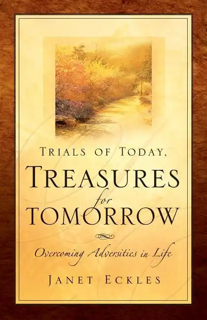 Trials of Today, Treasures for Tomorrow - Paperback