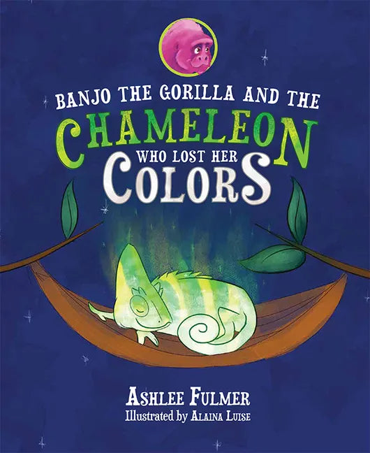 Banjo the Gorilla and the Chameleon Who Lost Her Colors - Hardcover