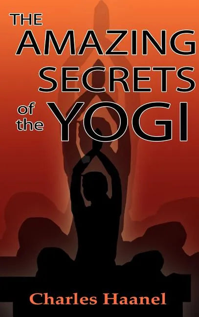 The Amazing Secrets of the Yogi - Hardcover