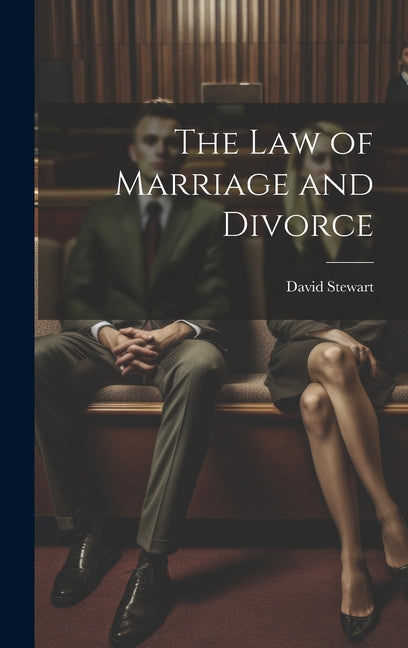 The Law of Marriage and Divorce - Hardcover