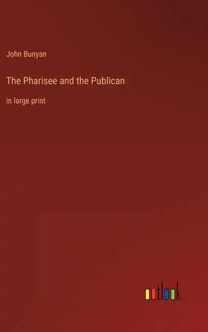 The Pharisee and the Publican: in large print - Hardcover
