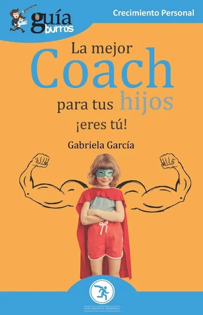 GuíaBurros La mejor coach para tus hijos: ¡Eres tú! - Paperback