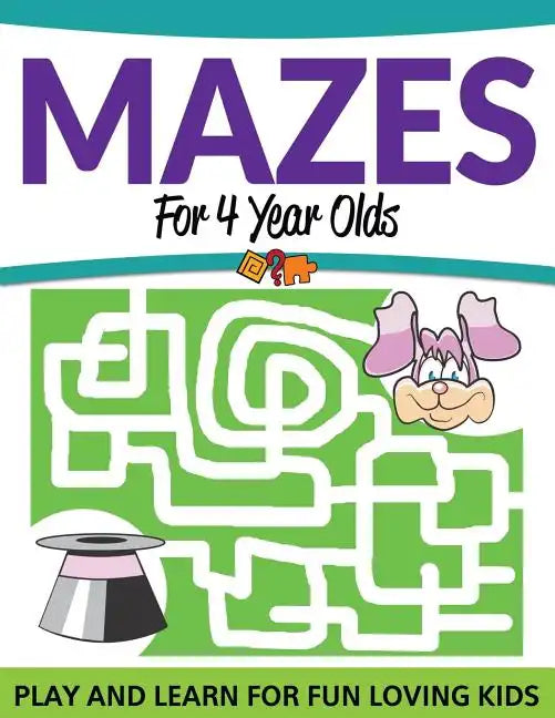 Mazes For 4 Year Olds: Play and Learn For Fun Loving Kids - Paperback