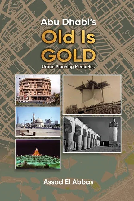 Abu Dhabi's Old Is Gold! - Paperback