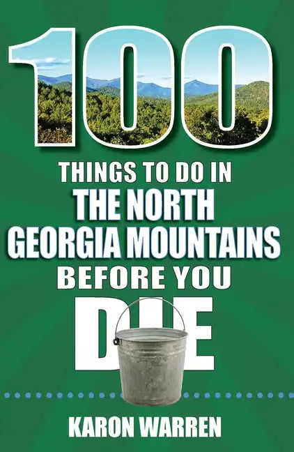 100 Things to Do in the North Georgia Mountains Before You Die - Paperback