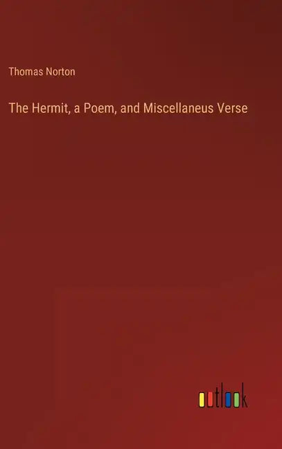 The Hermit, a Poem, and Miscellaneus Verse - Hardcover