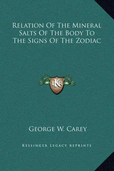 Relation of the Mineral Salts of the Body to the Signs of the Zodiac - Hardcover