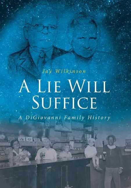 A Lie Will Suffice: A DiGiovanni Family History - Hardcover