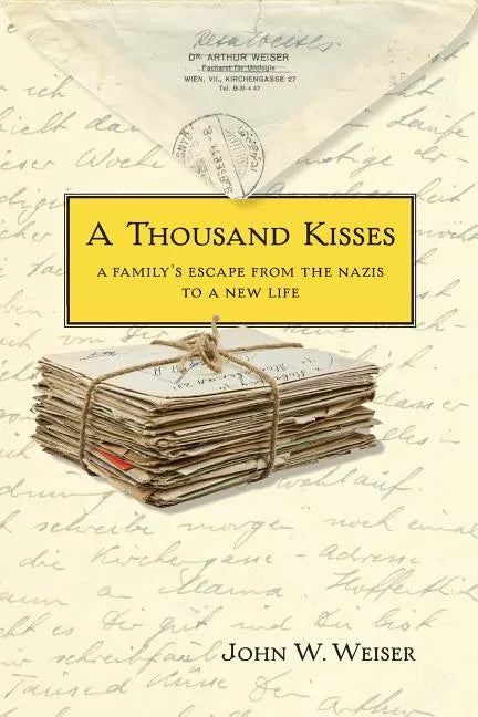 A Thousand Kisses: A Family's Escape From the Nazis to a New Life - Paperback
