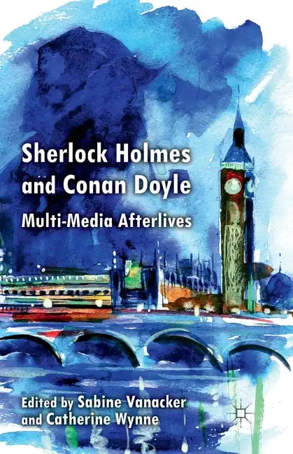Sherlock Holmes and Conan Doyle: Multi-Media Afterlives - Paperback