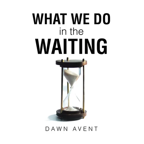What We Do in the Waiting - Paperback