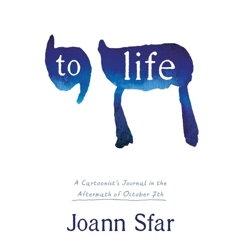 To Life: A Cartoonist's Journal in the Aftermath of October 7th - Hardcover