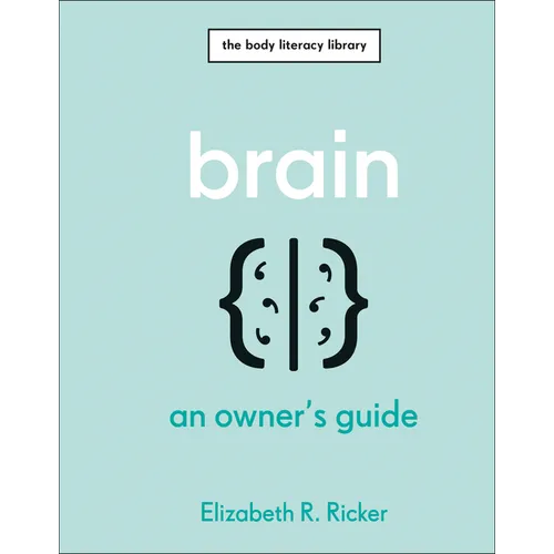 Brain: An Owner's Guide - Hardcover